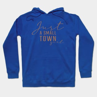 Just a small town girl Hoodie